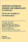 Essential Papers on Judaism and Christianity in Conflict: From Late Antiquity to the Reformation